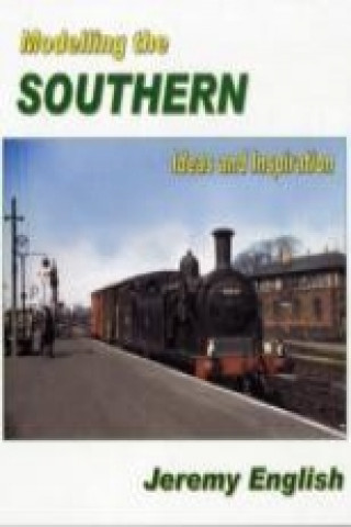 Carte Modelling the Southern: Ideas and Inspiration Jeremy English