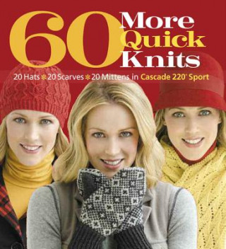 Carte 60 More Quick Knits Sixth&Spring Books