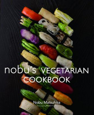 Książka Nobu Vegetarian Cookbook Nobu Matsuhisa