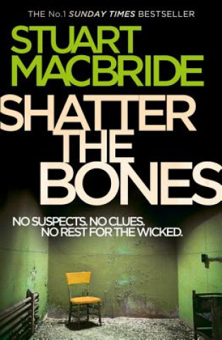 Könyv Shatter the Bones Stuart MacBride