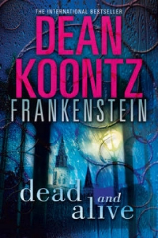 Kniha Dead and Alive Dean Koontz