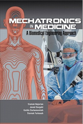 Könyv Mechatronics in Medicine A Biomedical Engineering Approach Siamak Najarian