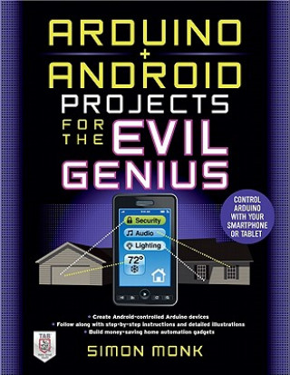 Книга Arduino + Android Projects for the Evil Genius: Control Arduino with Your Smartphone or Tablet Simon Monk