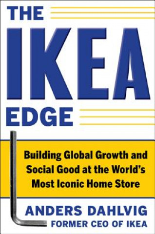 Könyv IKEA Edge: Building Global Growth and Social Good at the World's Most Iconic Home Store Anders Dahlvig