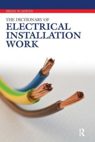 Könyv Dictionary of Electrical Installation Work Brian Scaddan