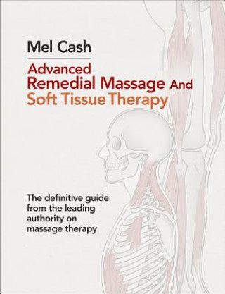 Kniha Advanced Remedial Massage Mel Cash