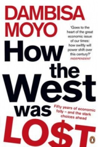 Könyv How The West Was Lost Dambisa Moyo