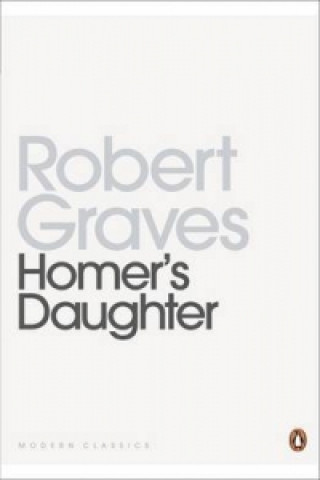 Könyv Homer's Daughter Robert Graves