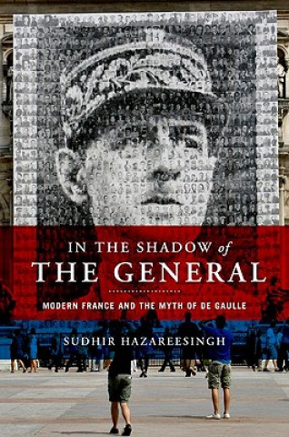 Book In the Shadow of the General Sudhir Hazareesingh