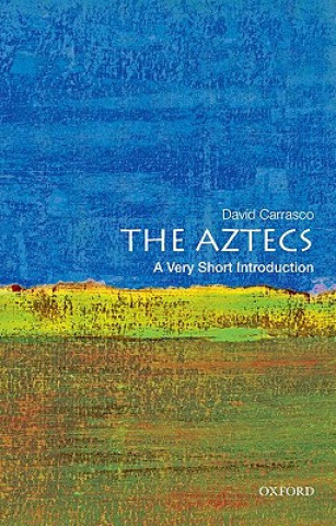 Kniha Aztecs: A Very Short Introduction Davíd Carrasco