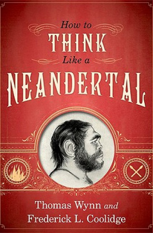 Könyv How To Think Like a Neandertal Thomas Wynn