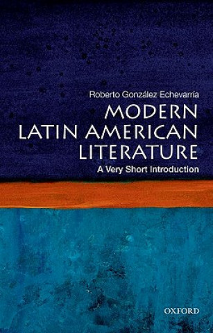 Книга Modern Latin American Literature: A Very Short Introduction Roberto Gonzalez Echevarria