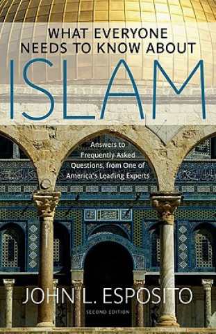 Kniha What Everyone Needs to Know about Islam John Esposito