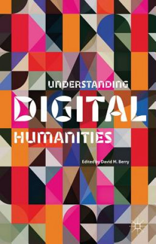 Carte Understanding Digital Humanities David M Berry