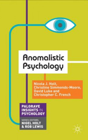 Kniha Anomalistic Psychology Nicola Holt