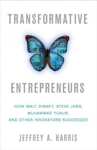 Livre Transformative Entrepreneurs Jeffrey A Harris