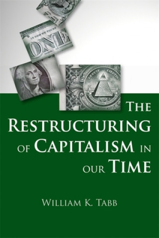 Knjiga Restructuring of Capitalism in Our Time W K Tabb