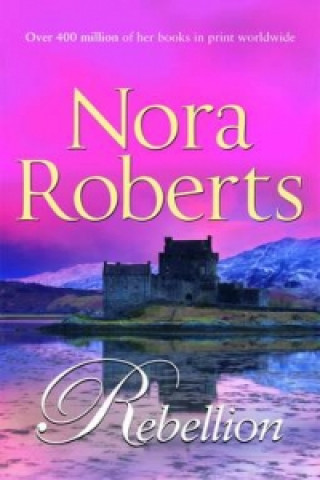 Könyv Rebellion Nora Roberts