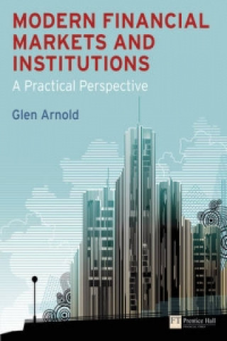Kniha Modern Financial Markets and Institutions Glen Arnold