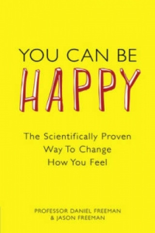 Knjiga You Can Be Happy Daniel Freeman