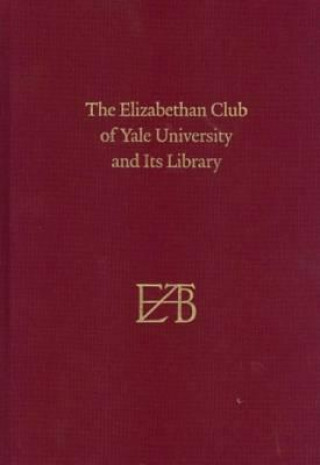 Carte Elizabethan Club of Yale University and Its Library Stephen Parks
