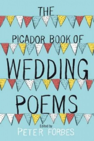 Kniha Picador Book of Wedding Poems Peter Forbes