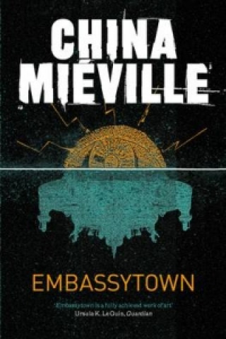 Könyv Embassytown China Mieville
