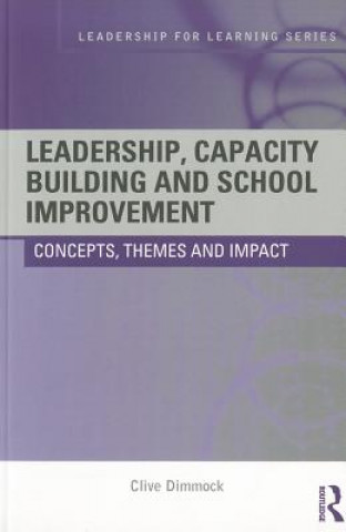 Könyv Leadership, Capacity Building and School Improvement Clive Dimmock