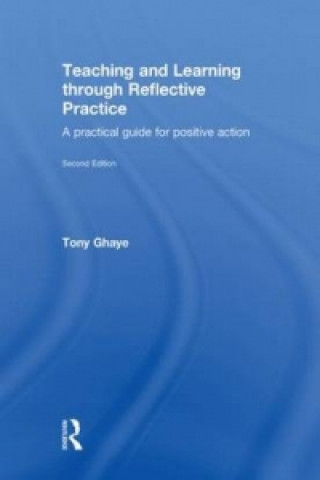 Książka Teaching and Learning through Reflective Practice Tony Ghaye