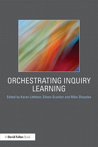 Kniha Orchestrating Inquiry Learning Karen Littleton
