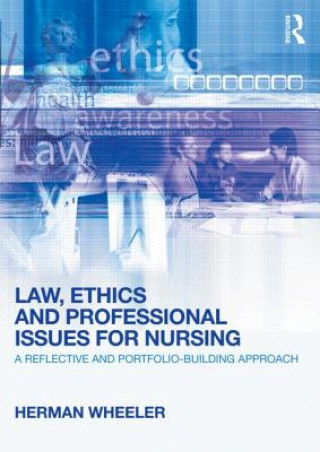 Kniha Law, Ethics and Professional Issues for Nursing Herman Wheeler