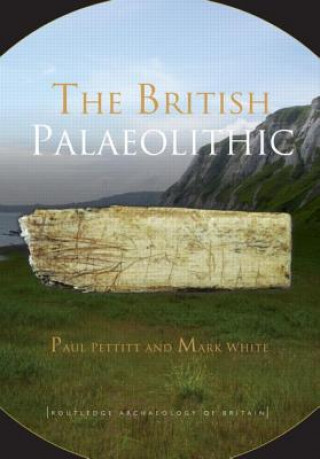 Carte British Palaeolithic Paul Pettitt