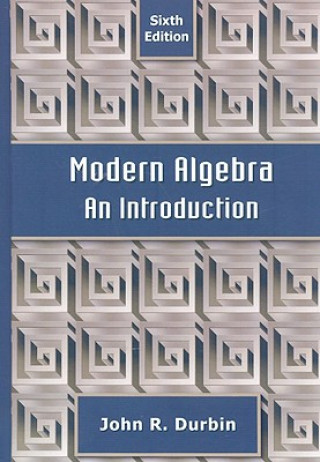 Kniha Modern Algebra - An Introduction 6e John R Durbin