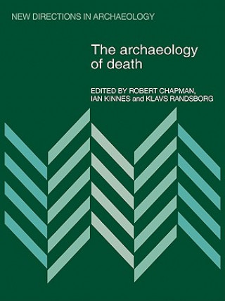 Carte Archaeology of Death Robert Chapman