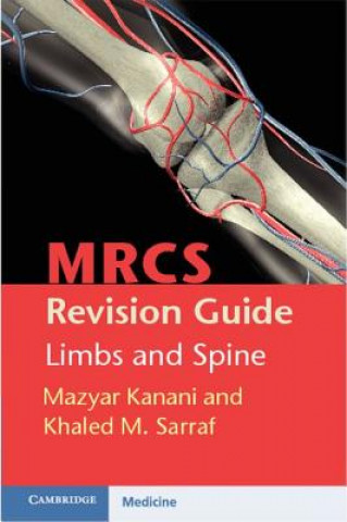 Carte MRCS Revision Guide: Limbs and Spine Mazyar Kanani