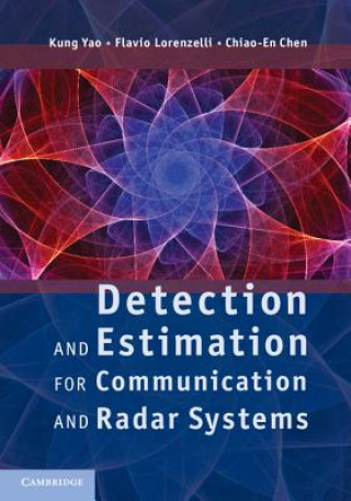 Könyv Detection and Estimation for Communication and Radar Systems Kung Yao