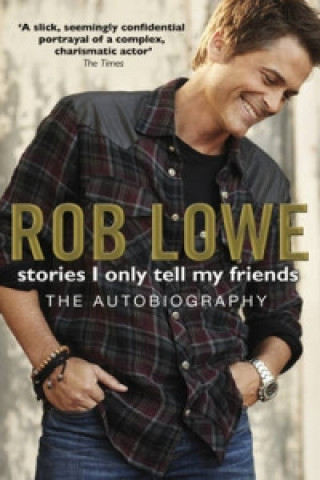 Książka Stories I Only Tell My Friends Robert Lowe