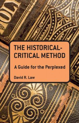 Kniha Historical-Critical Method: A Guide for the Perplexed David R Law