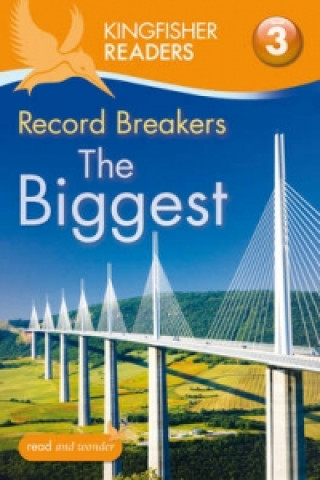 Carte Kingfisher Readers: Record Breakers - The Biggest (Level 3: Reading Alone with Some Help) Claire Llewellyn
