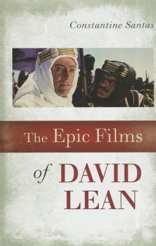 Knjiga Epic Films of David Lean Constantine Santas