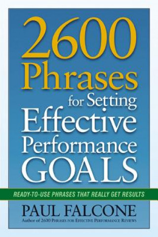 Kniha 2600 Phrases for Setting Effective Performance Goals Paul Falcone