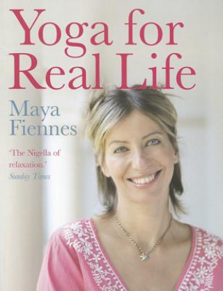 Kniha Yoga for Real Life Maya Fiennes