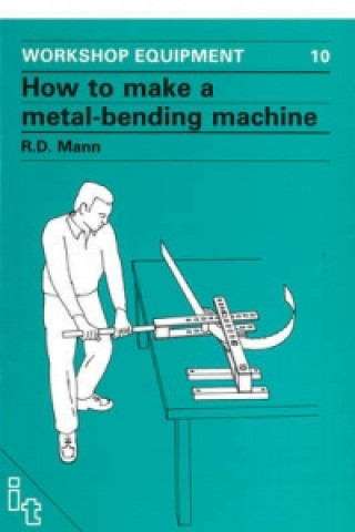 Könyv How to Make a Metal-Bending Machine R D Mann
