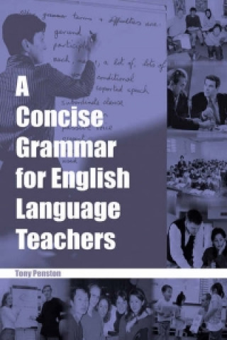 Könyv Concise Grammar for English Language Teachers Tony Penston