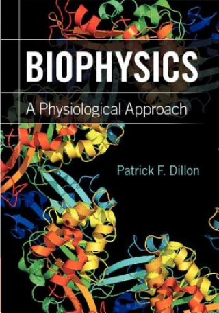 Kniha Biophysics Patrick F Dillon