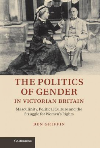 Carte Politics of Gender in Victorian Britain Ben Griffin