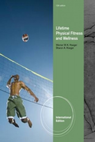 Kniha Lifetime Physical Fitness and Wellness Wener Hoeger