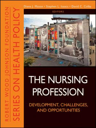 Könyv Nursing Profession: Development, Challenges, a nd Opportunities Diane Mason