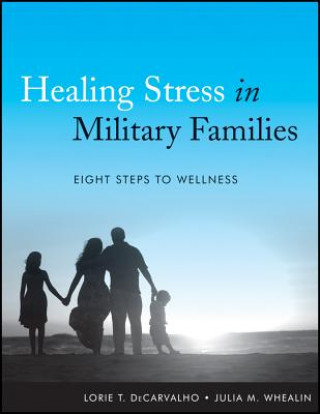 Livre Healing Stress in Military Families Lorie T. DeCarvalho