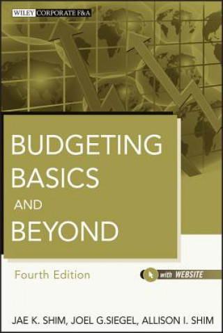 Könyv Budgeting Basics and Beyond 4e Jae K Shim